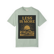 Unisex Garment-Dyed T-shirt - 'Less is More' Inspirational Tee
