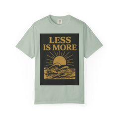 Unisex Garment-Dyed T-shirt - 'Less is More' Inspirational Tee
