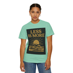 Unisex Garment-Dyed T-shirt - 'Less is More' Inspirational Tee