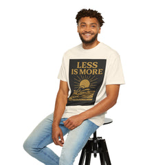 Unisex Garment-Dyed T-shirt - 'Less is More' Inspirational Tee