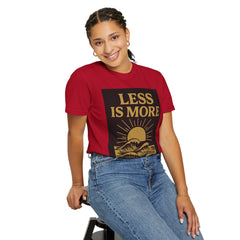 Unisex Garment-Dyed T-shirt - 'Less is More' Inspirational Tee