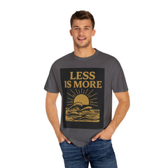 Unisex Garment-Dyed T-shirt - 'Less is More' Inspirational Tee