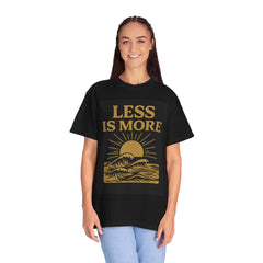 Unisex Garment-Dyed T-shirt - 'Less is More' Inspirational Tee