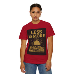 Unisex Garment-Dyed T-shirt - 'Less is More' Inspirational Tee