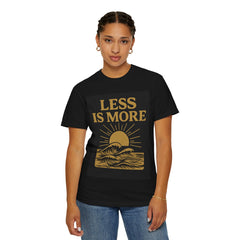 Unisex Garment-Dyed T-shirt - 'Less is More' Inspirational Tee