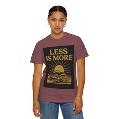 Unisex Garment-Dyed T-shirt - 'Less is More' Inspirational Tee
