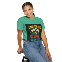 Inspirational Unisex T-Shirt - "Dream Big, Work Hard" Motivational Tee