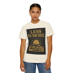 Unisex Garment-Dyed T-shirt - 'Less is More' Inspirational Tee